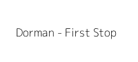 Dorman - First Stop